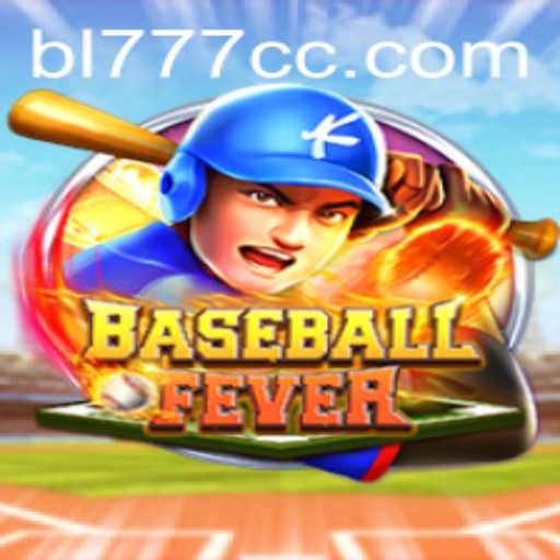 BaseballFever: Unveiling the Thrills of BL777